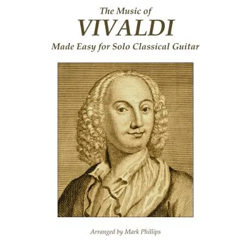 The Music of Vivaldi Made Easy for Solo Classical Guitar - Paperback
