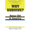 Why Survive?: Being Old in America - Paperback