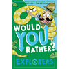 Would You Rather? Explorers - Paperback