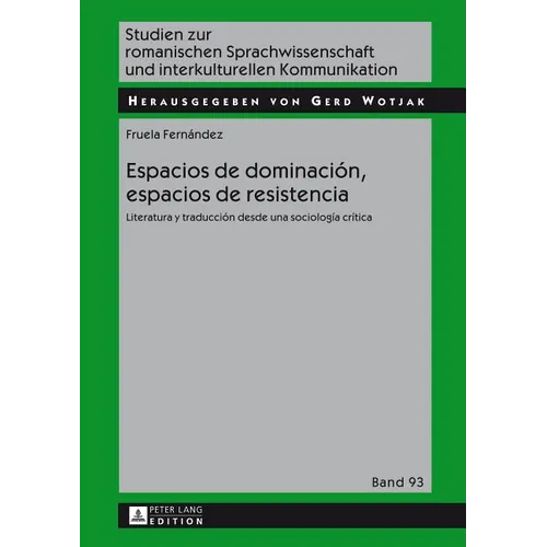 Espacios de dominación, espacios de resistencia: Literatura y traducción desde una sociología crítica - Hardcover