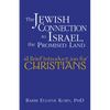 The Jewish Connection to Israel, the Promised Land: A Brief Introduction for Christians - Paperback