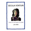 Secula Venturi: The World to Come: The World to Come - Paperback
