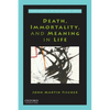 Death, Immortality, and Meaning in Life - Paperback