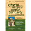 Ghazali on the Principles of Islamic Sprituality: Selections from the Forty Foundations of Religion--Annotated & Explained - Paperback