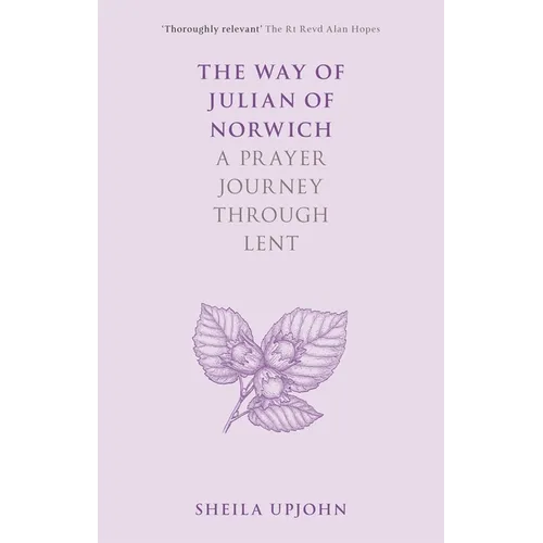 The Way of Julian of Norwich: A Prayer Journey Through Lent - Paperback