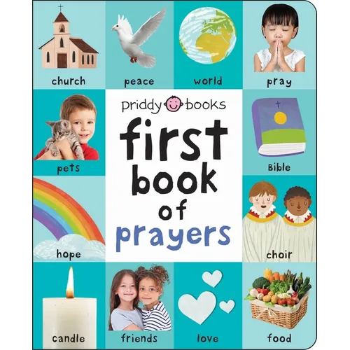 First 100 Book of Prayers: A Padded Book--Perfect for Little Hands to Hold - Board Book