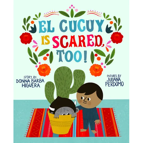 El Cucuy Is Scared, Too!: A Picture Book - Hardcover