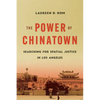 The Power of Chinatown: Searching for Spatial Justice in Los Angeles - Hardcover
