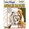 Como Dibujar Animales Salvajes: Reino Animal - Paperback