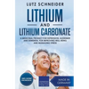 Lithium and Lithium Carbonate - A Medicinal Product for Depression, Alzheimer and Dementia, for Improving Well-Being and Managing Stress - Paperback