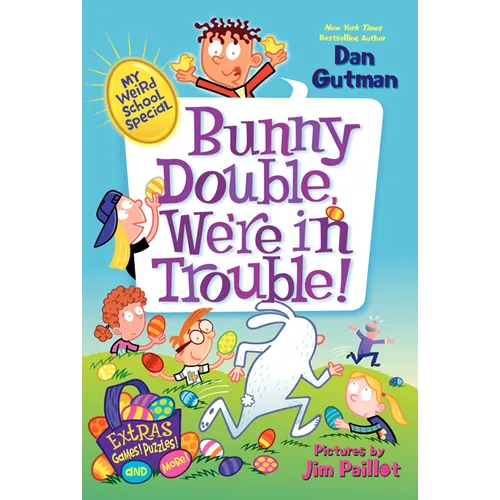 My Weird School Special: Bunny Double, We're in Trouble!: An Easter and Springtime Book for Kids - Paperback