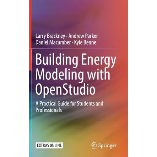 Building Energy Modeling with Openstudio: A Practical Guide for Students and Professionals - Hardcover