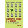 Accomodating Brocolli in the Cemetary: Or Why Can't Anybody Spell - Paperback
