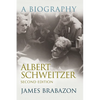 Albert Schweitzer: A Biography, Second Edition - Paperback