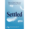 Settled: How to Find Calm in a Stress-Inducing World - Paperback