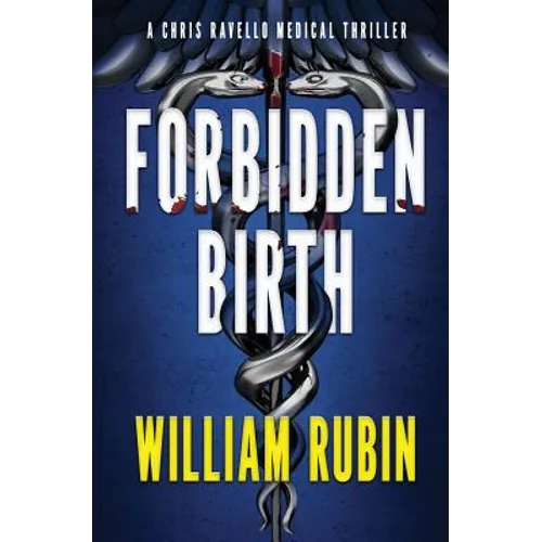 Forbidden Birth: A Chris Ravello Medical Thriller (Book 2) - Paperback