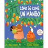 Cómo Se Come Un Mango - Hardcover