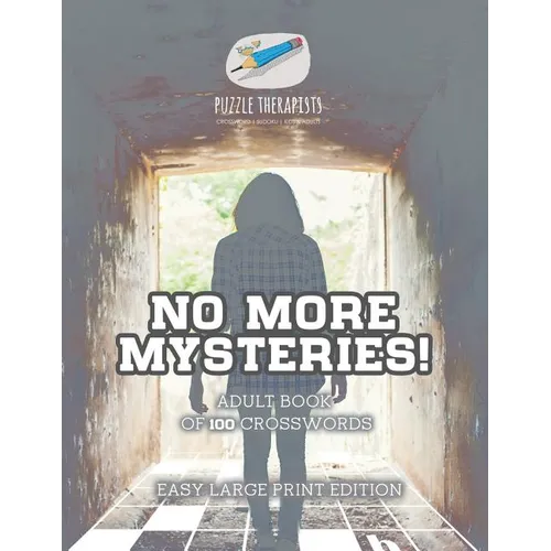 No More Mysteries! Adult Book of 100 Crosswords Easy Large Print Edition - Paperback
