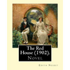 The Red House (1902). By: Edith Nesbit: Novel - Paperback