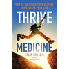 Thrive Medicine: How to Cultivate Your Desires and Elevate Your Life - Paperback