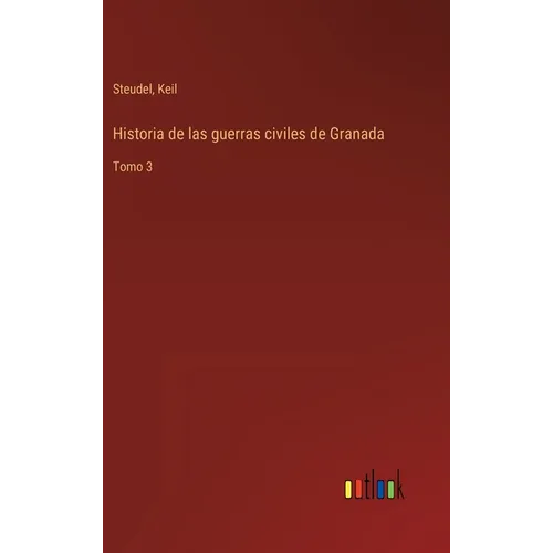 Historia de las guerras civiles de Granada: Tomo 3 - Hardcover