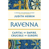Ravenna: Capital of Empire, Crucible of Europe - Paperback
