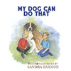 My Dog Can Do That - Hardcover