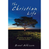 The Christian Life: Discovering Your Spiritual Inheritance in Christ - Paperback