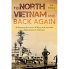 To North Vietnam and Back Again: A Personal Account of Navy A-6 Intruder Operations in Vietnam - Paperback