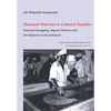 Diamond Warriors in Colonial Namibia: Diamond Smuggling, Migrant Workers and Development in Owamboland - Paperback