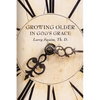 Growing Older In God's Grace - Paperback