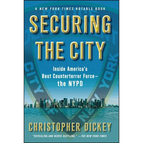 Securing the City: Inside America's Best Counterterror Force--The NYPD - Paperback