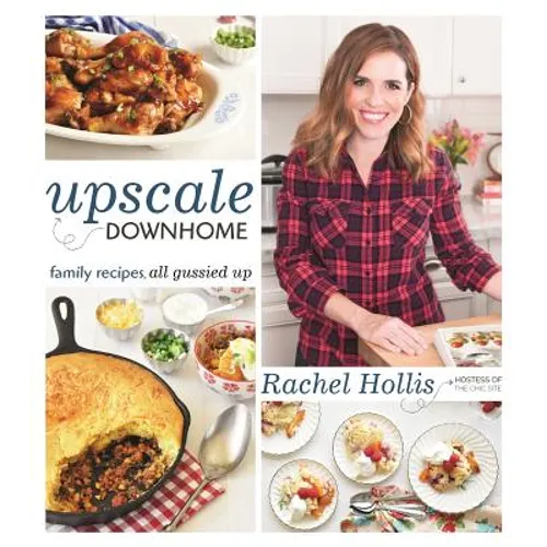 Upscale Downhome: Family Recipes, All Gussied Up - Paperback