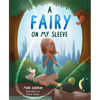 A Fairy on My Sleeve - Hardcover