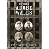 Within Adobe Walls: A history of the Yuma Territorial Prison from 1875 to 1909 - Hardcover