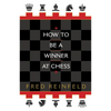 How to Be a Winner at Chess - Paperback