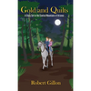 Gold and Quilts: A Story Set in the Central Mountains of Arizona - Hardcover