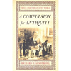 A Compulsion for Antiquity: Freud and the Ancient World - Paperback