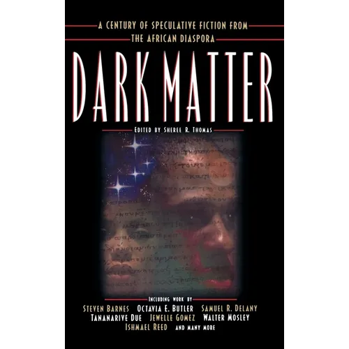 Dark Matter: A Century of Speculative Fiction from the African Diaspora - Hardcover