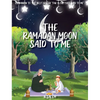 The Ramadan Moon Said To Me - Hardcover