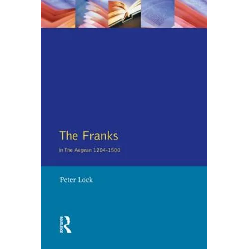 The Franks in the Aegean: 1204-1500 - Paperback