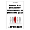 Leadership Style, Toxic Leadership, Micromanagement, and Organizational Culture: 4 Topics in 1 Book - Paperback