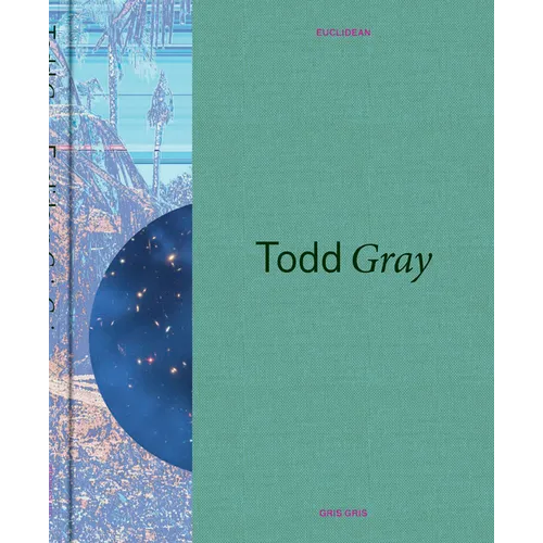Todd Gray: Euclidean Gris Gris - Hardcover