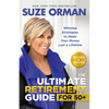 The Ultimate Retirement Guide for 50+: Winning Strategies to Make Your Money Last a Lifetime (Revised & Updated for 2025) - Paperback