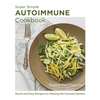 Super Simple Autoimmune Cookbook: Quick and Easy Recipes for Healing the Immune System - Paperback