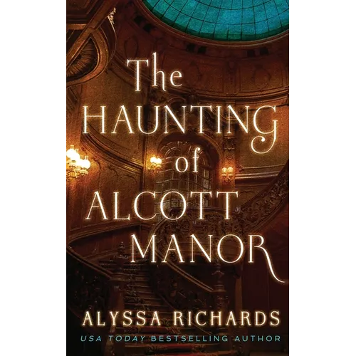The Haunting of Alcott Manor: A Contemporary Gothic - Paperback