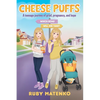 Cheese Puffs: A Teenage Journey of Grief, Pregnancy and Hope - Paperback