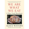 We Are What We Eat: A Slow Food Manifesto - Paperback