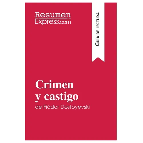 Crimen y castigo de Fiódor Dostoyevski (Guía de lectura): Resumen y análisis completo - Paperback