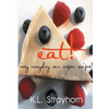 eat!: easy everyday raw vegan recipes! - Paperback